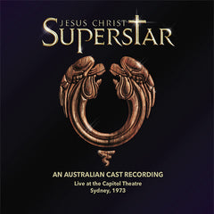Jesus Christ Super Star - AN AUSTRALIAN CAST RECORDING • Live at the Capitol Theatre Sydney, 1973 • AVSCD083