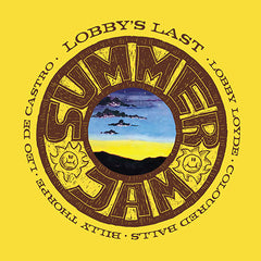 Lobby Loyde - Summer Jam... Lobby's Last - AVSCD084