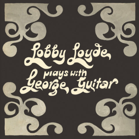 LOBBY LOYDE: PLAYS GEORGE GUITAR