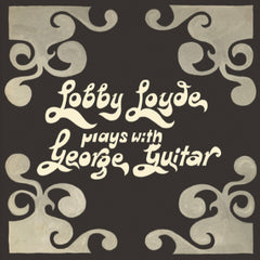 LOBBY LOYDE: PLAYS GEORGE GUITAR