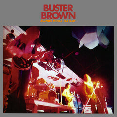 Buster Brown: Something to say