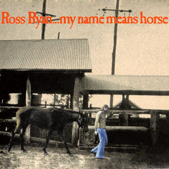 Ross Ryan: My Name Means Horse