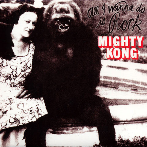 Mighty Kong: All I Wanna Do Is Rock