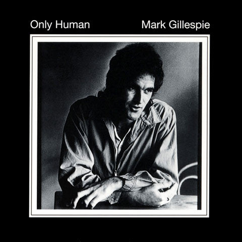 Mark Gillespie: Only Human