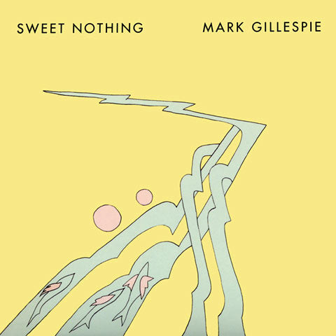 Mark Gillespie: Sweet Nothing