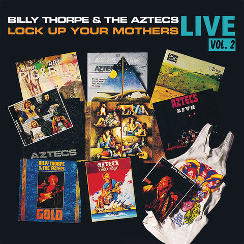 Billy Thorpe & The Aztecs - Lock Up Your Mothers... LIVE VOL. 2